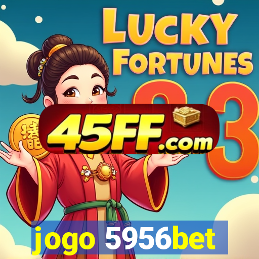 jogo 5956bet